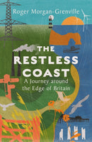 The Restless Coast : A Journey around the Edge of Britain-9781837731442