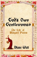 God's Own Gentlewoman : The Life of Margaret Paston-9781837731640