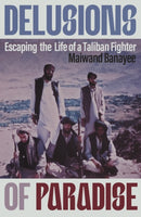 Delusions of Paradise : Escaping the Life of a Taliban Fighter-9781837731909