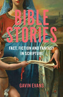 Bible Stories : Fact, Fiction and Fantasy in Scripture-9781837732326