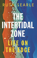 The Intertidal Zone : Life on the Edge-9781837732876