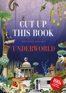 Cut Up This Book and Create Your Own Underworld-9781837760039