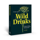 A Forager''s Guide to Wild Drinks
