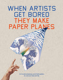 When Artists Get Bored... They Make Paper Planes