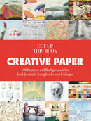 Creative Paper : 100 Backgrounds for Junk Journals, Scrapbooks and Collages-9781837760893