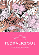 Floralicious: The Colouring Frieze : A Skittledog Colouring Frieze (sensational line drawings that unfold to reveal a spectacular, five-foot long image)-9781837760909