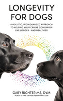 Longevity for Dogs : A Holistic, Individualized Approach to Helping Your Canine Companion Live Longer - and Healthier-9781837820474