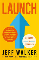 Launch (Updated & Expanded Edition) : How to Sell Almost Anything Online, Build a Business You Love and Live the Life of Your Dreams-9781837820580