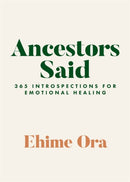 Ancestors Said : 365 Introspections for Emotional Healing-9781837820603