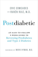 Postdiabetic : An Easy-to-Follow 9-Week Guide to Reversing Prediabetes and Type 2 Diabetes-9781837821051