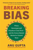 Breaking Bias : Where Stereotypes and Prejudices Come From - and the Science-Backed Method to Unravel Them-9781837821105