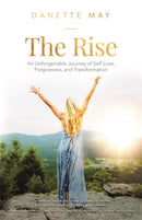 The Rise : An Unforgettable Journey of Self-Love, Forgiveness, and Transformation-9781837821372