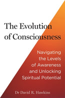 The Evolution of Consciousness : Navigating the Levels of Awareness and Unlocking Spiritual Potential-9781837822102