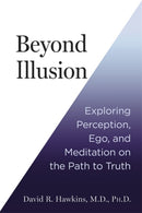 Beyond Illusion : Exploring Perception, Ego and Meditation on the Path to Truth-9781837822119