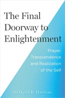 The Final Doorway to Enlightenment : Prayer, Transcendence and Realization of the Self-9781837822140