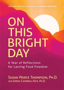 On This Bright Day : A Year of Reflections for Lasting Food Freedom-9781837822669