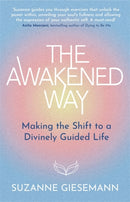 The Awakened Way : Making the Shift to a Divinely Guided Life-9781837822775