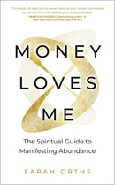 Money Loves Me : The Spiritual Guide to Manifesting Abundance-9781837822843