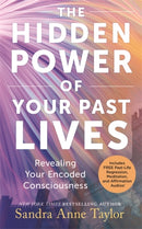 The Hidden Power of Your Past Lives : Revealing Your Encoded Consciousness-9781837823055