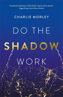 Do the Shadow Work : And Find Lasting Self-Love and Acceptance-9781837823260