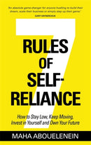 7 Rules of Self-Reliance : How to Stay Low, Keep Moving, Invest in Yourself and Own Your Future-9781837824786