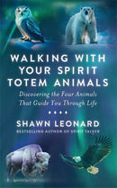 Walking with Your Spirit Totem Animals : Discovering the Four Animals  That Guide You Through Life-9781837824878