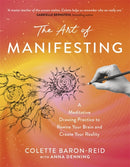 The Art of Manifesting : A Meditative Drawing Practice to Rewire Your Brain and Create Your Reality-9781837825134