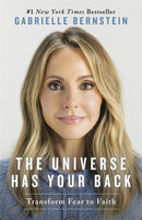 The Universe Has Your Back : Transform Fear to Faith-9781837826025