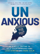Unanxious : 50 Simple Truths to Help Overthinkers Feel Less Stress and More Calm-9781837826179