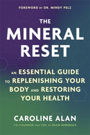 The Mineral Reset : An Essential Guide to Replenishing Your Body and Restoring Your Health-9781837826384