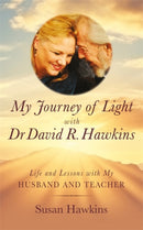 My Journey of Light With Dr David R. Hawkins
