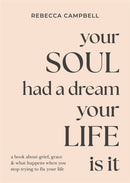Your Soul Had a Dream, Your Life Is It