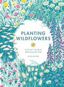 Planting Wildflowers : A Grower's Guide-9781837830602