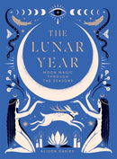 The Lunar Year : Moon Magic Through the Seasons-9781837830909