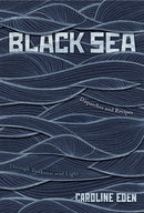 Black Sea : Dispatches and Recipes - Through Darkness and Light-9781837831340