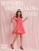 Dopamine Dressmaking : 15 Sewing Patterns for Every Season-9781837831401
