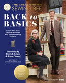 The Great British Sewing Bee: Back to Basics : Create Your Own Capsule Wardrobe With 25 Dressmaking Projects-9781837831463