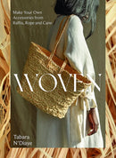 Woven : Make Your Own Accessories from Raffia, Rope and Cane-9781837831906
