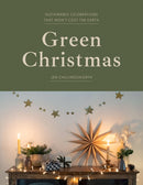 Green Christmas : Sustainable Celebrations that Won't Cost the Earth-9781837832736