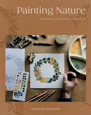 Painting Nature : Techniques, Tutorials and Projects-9781837832750