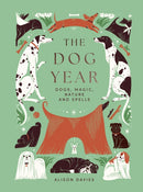 The Dog Year : Dogs, Magic, Nature and Spells-9781837832781