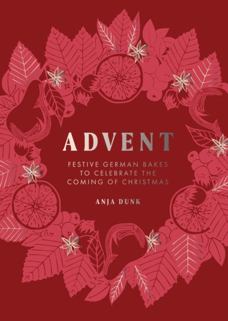 Advent : Festive German Bakes to Celebrate the Coming of Christmas-9781837833351