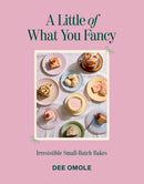 A Little of What You Fancy : Irresistible Small-batch Bakes-9781837833634