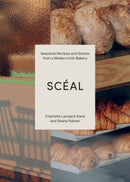 SCEAL : Seasonal Recipes and Stories from a Modern Irish Bakery-9781837833658
