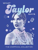 What Taylor Says : The Unofficial Collection-9781837833856