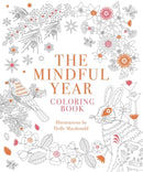 The Mindful Year Coloring Book : 45 Designs and Quotes to Color Yourself Calm Through the Seasons-9781837834051