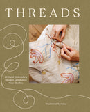 Threads : 20 Hand Embroidery Designs to Enhance Your Clothes-9781837834242