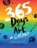 365 Days of Art in Colour : Creative Art Prompts for Every Day of the Year-9781837834716