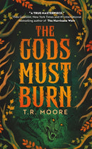 The Gods Must Burn