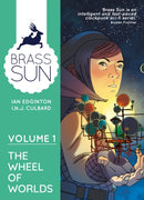 Brass Sun Volume 1: The Wheel of Worlds